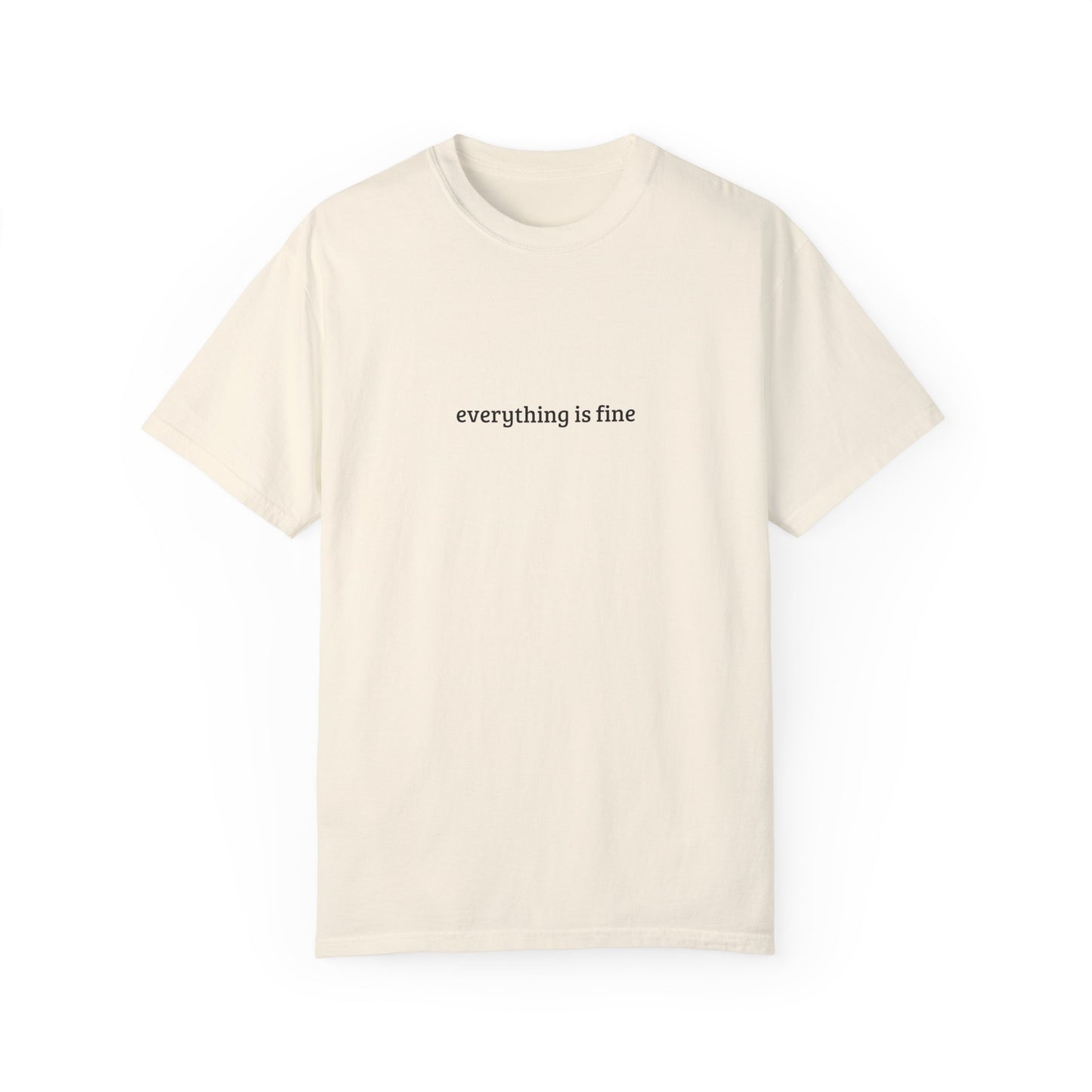 Unisex T-Shirt - 'Everything is Fine!!!'