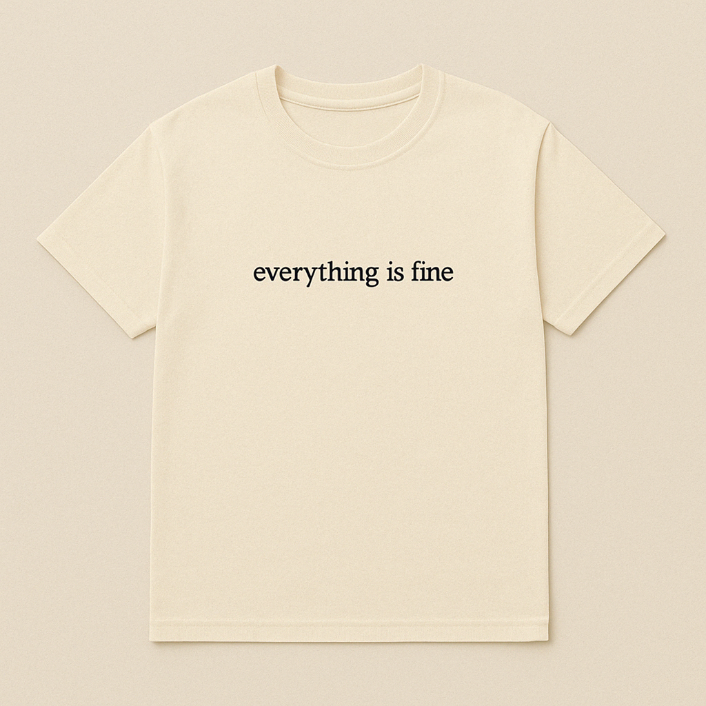Unisex T-Shirt - 'Everything is Fine!!!'