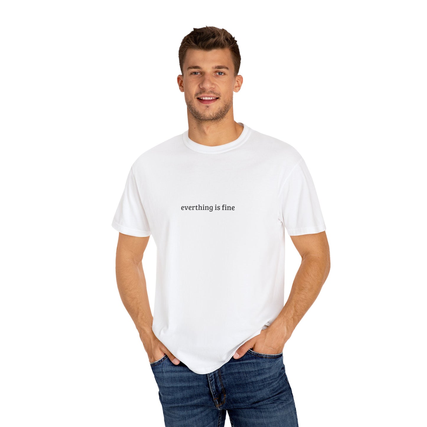 Unisex T-Shirt - 'Everything is Fine!!!'