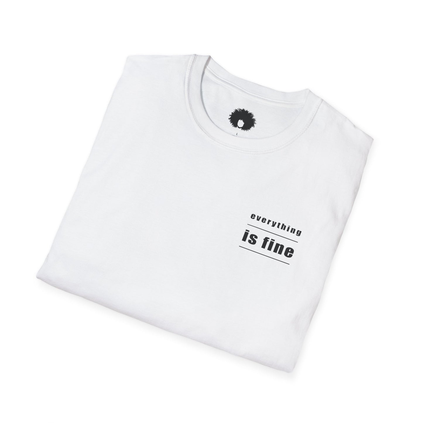 Everything Is Fine T-Shirt - Unisex