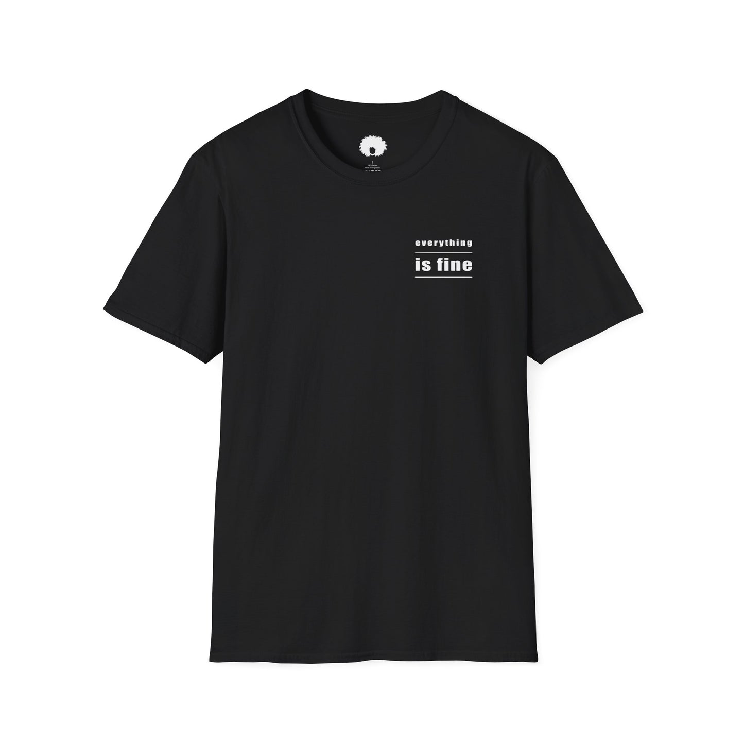 Everything Is Fine T-Shirt - Unisex