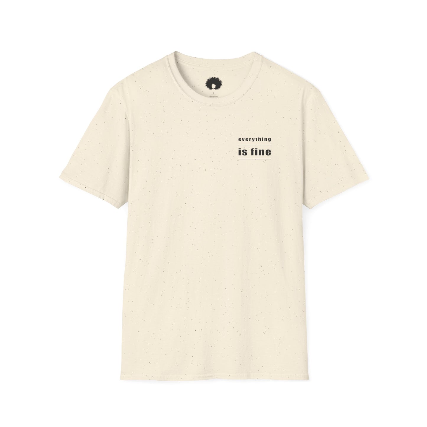 Everything Is Fine T-Shirt - Unisex